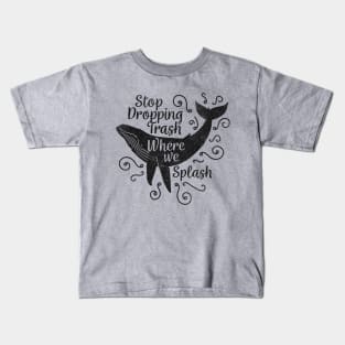 Stop Dropping Trash Where We Splash Kids T-Shirt